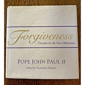 Forgiveness : Thoughts for the New Millennium by Pope John Paul II (1999,...